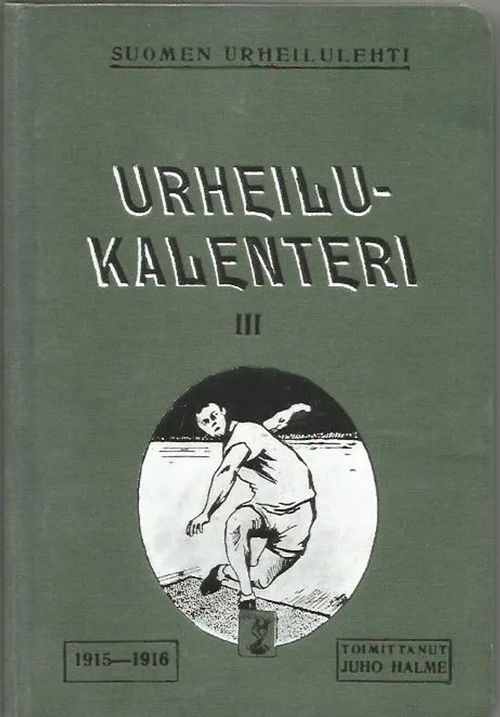 Urheilukalenteri III 1915/16 - Halme Juho toim. | Sipoon Lammas Oy/Antikvariaatti Syvä uni | Osta Antikvaarista - Kirjakauppa verkossa