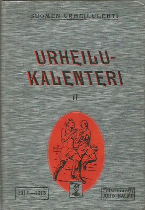 Urheilukalenteri II 1914/15 - Halme Juho toim. | Sipoon Lammas Oy/Antikvariaatti Syvä uni | Osta Antikvaarista - Kirjakauppa verkossa