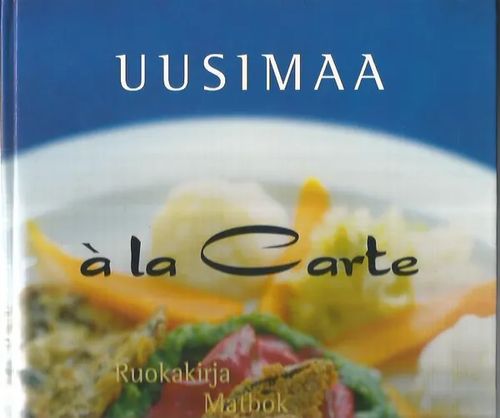 Uusimaa a la Carte Ruokakirja - Kurronen Leena - Kuusinen Ilse | Sipoon  Lammas Oy/Antikvariaatti Syvä uni