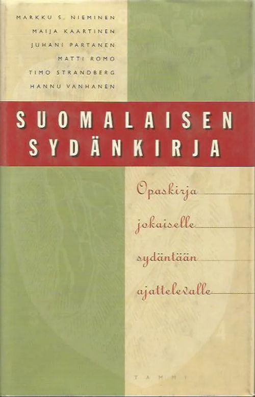 Suomalaisen sydänkirja - Opaskirja jokaiselle sydäntään ajattelevalle - Nieminen Markku S., Kaartinen Maija, Partanen Juhani, Romo Matti, Strandberg Timo ja Vanhanen Hannu | Sipoon Lammas Oy/Antikvariaatti Syvä uni | Osta Antikvaarista - Kirjakauppa verkossa