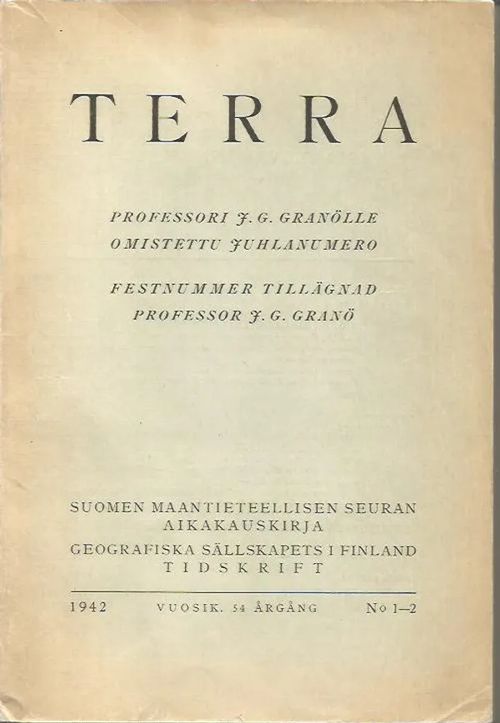 Terra 1942 No 1-2 Professori J. G. Granölle omistettu juhlanumero | Sipoon Lammas Oy/Antikvariaatti Syvä uni | Osta Antikvaarista - Kirjakauppa verkossa