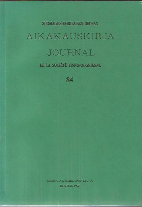 Suomalais-Ugrilaisen seuran aikakauskirja 84 - Janhunen Juha (Toim.) | Sipoon Lammas Oy/Antikvariaatti Syvä uni | Osta Antikvaarista - Kirjakauppa verkossa