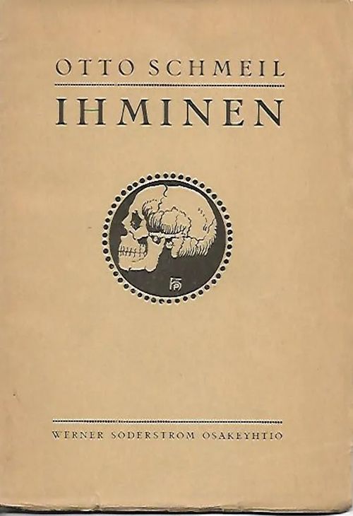 Ihminen - Ihmisruumiin rakenteen ja terveysopin pääpiirteet (useita piirroksia ja kolme värikuvaa) - Schmeil Otto | Sipoon Lammas Oy/Antikvariaatti Syvä uni | Osta Antikvaarista - Kirjakauppa verkossa