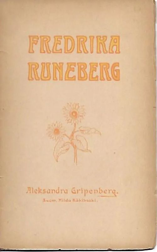 Fredrika Runeberg - Gripenberg Aleksandra | Sipoon Lammas Oy/Antikvariaatti Syvä uni | Osta Antikvaarista - Kirjakauppa verkossa