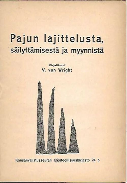 Pajun lajittelusta, säilyttämisestä ja myynnistä - Wright V von | Sipoon Lammas Oy/Antikvariaatti Syvä uni | Osta Antikvaarista - Kirjakauppa verkossa