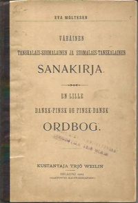 Vähäinen tanskalais-suomalainen ja suomalais-tanskalainen sanakirja- En  lille dansk-finsk og... - Moltesen Eva | Sipoon Lammas Oy/Antikvariaatti  Syvä uni | Osta Antikvaarista - Kirjakauppa verkossa