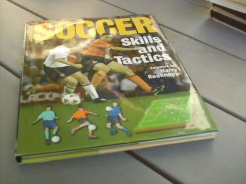 Soccer. Skills and Tactics.Foreword by Harry Redknapp - Edward,Tim | Antikvaari Portaan Peikko | Osta Antikvaarista - Kirjakauppa verkossa