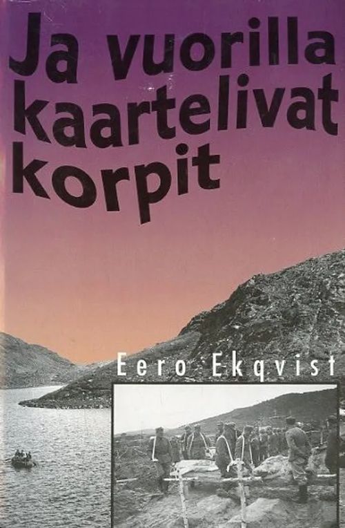 Ja vuorilla kaartelivat korpit - Ekqvist Eero | Antikvaari Portaan Peikko | Osta Antikvaarista - Kirjakauppa verkossa