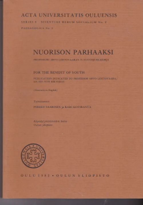 Nuorison parhaaksi : Professori Arvo Lehtovaaran 75-vuotisjuhlakirja | Antikvaarinen Kirjakauppa Johannes | Osta Antikvaarista - Kirjakauppa verkossa