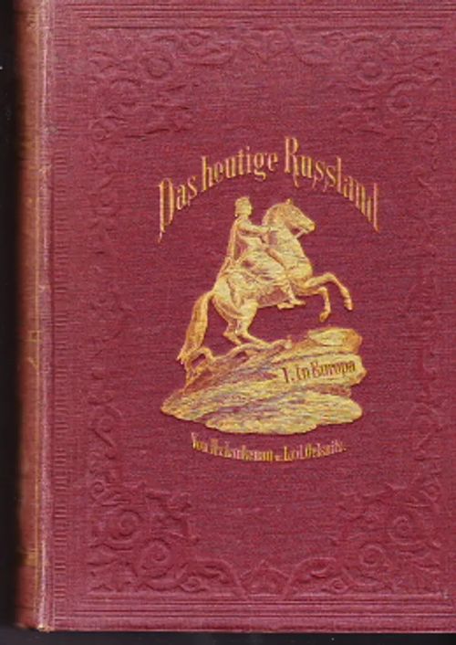 Das heutige Russland. Bd. 1: Bilder und Schilderungen aus allen Theilen des Europäischen Zarenreichs. Mit über 120 Text-Abbildungen und vier Tonbildern - Lankenau H. v. & al | Antikvaarinen Kirjakauppa Johannes | Osta Antikvaarista - Kirjakauppa verkossa