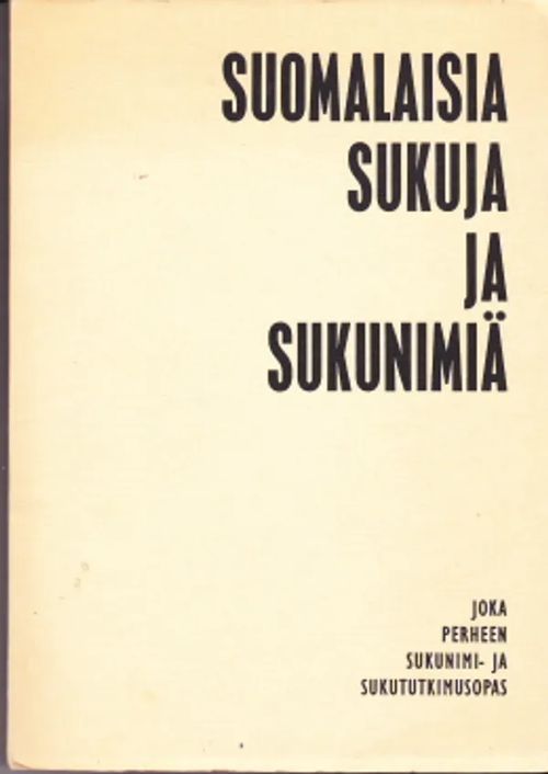 Suomalaisia sukuja ja sukunimiä: Joka perheen sukunimi- ja sukututkimusopas  - Thilman, B. | Antikvaarinen Kirjakauppa Johannes |