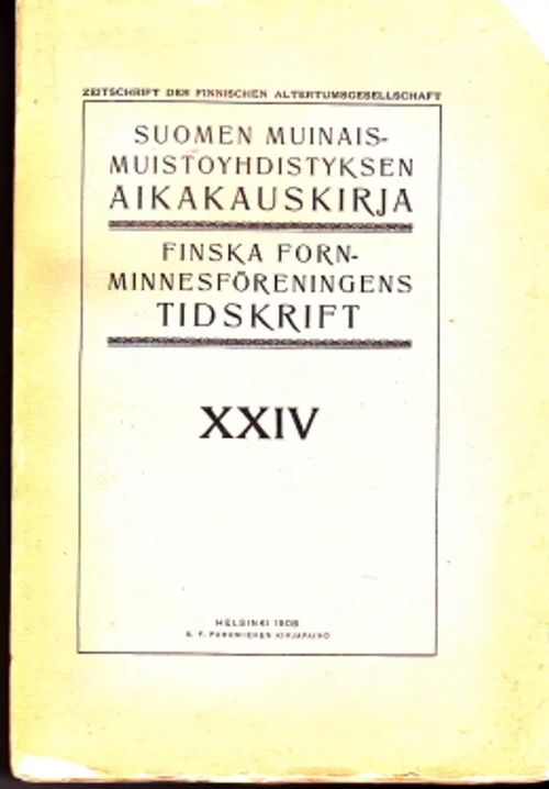 Suomen muinaismuistoyhdistyksen aikakauskirja XXIV = Finska fornminnesföreningens tidskrift XXIV [Sis. Appelgren-Kivalo: Kivikauden tutkimuksia 56s., Meinander: Medeltida altarskåp och träsniderier i Finlands kyrkor 391s] - [kirj. Hj. Appelgren-Kivalo, K.K. Meinander] | Antikvaarinen Kirjakauppa Johannes | Osta Antikvaarista - Kirjakauppa verkossa