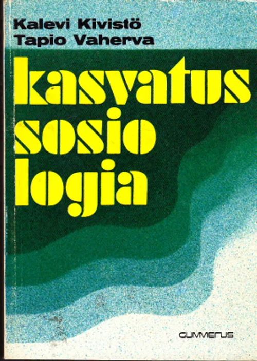 Kasvatussosiologia. - KIvistö, Kalevi - Vaherva, Tapio | Antikvaarinen  Kirjakauppa Johannes | Osta Antikvaarista - Kirjakauppa verkossa