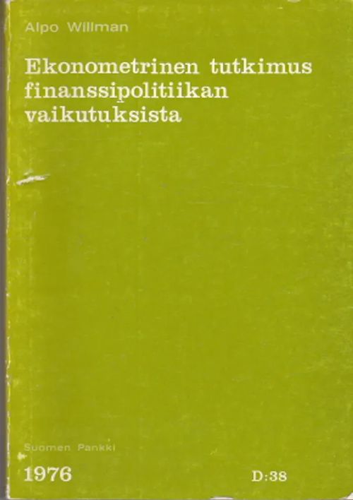 Ekonometrinen tutkimus finanssipolitiikan vaikutuksista - Willman, Alpo |  Antikvaarinen Kirjakauppa Johannes | Osta Antikvaarista - Kirjakauppa  verkossa