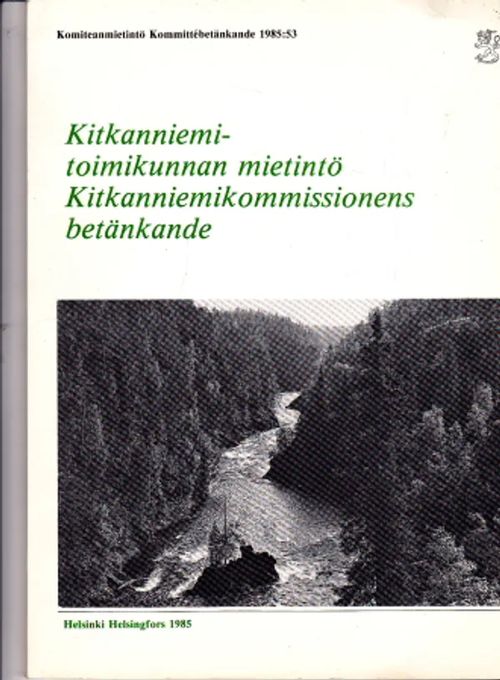 Kitkanniemi - toimikunnan mietintö = Kitkanniemikommissionens betänkande | Antikvaarinen Kirjakauppa Johannes | Osta Antikvaarista - Kirjakauppa verkossa