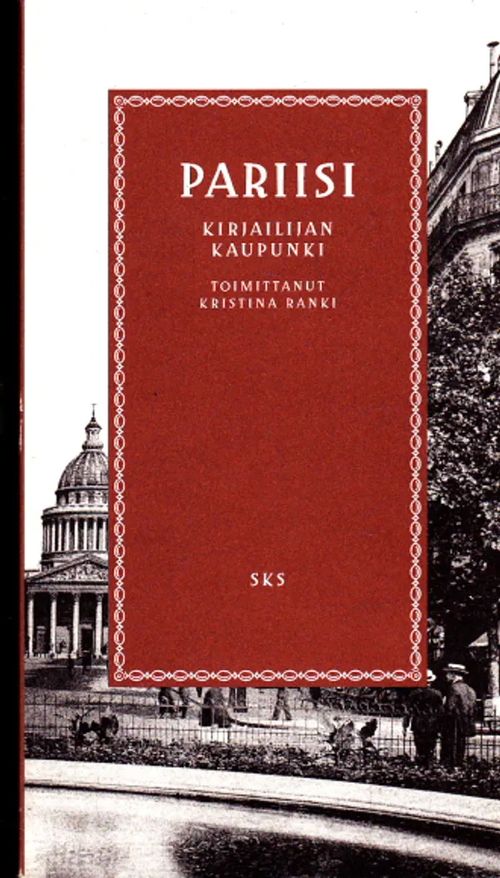 Pariisi. Kirjailijan kaupunki - Ranki, Kristiina | Antikvaarinen Kirjakauppa Johannes | Osta Antikvaarista - Kirjakauppa verkossa