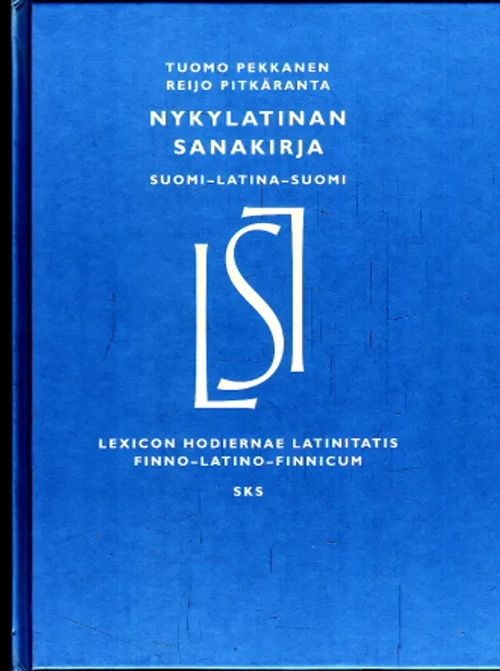 Nykylatinan sanakirja : Suomi-latina-suomi : Lexicon hodiernae latinitatis  : Finno-latino-finnicum - Pekkanen, Tuomo - Pitkäranta, Reijo |