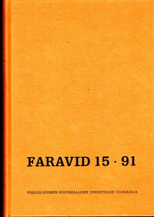 Faravid 15/91 Pohjois-Suomen Historiallisen Yhdistyksen vuosikirja XV. Kyösti Julkulle hänen juhlapäivänään [Sis. mm. Korteniemi: Jälkiä hirvieläinten aita- ja ajopyynnistä 16s., Vahtola: Lapin valtaus historiallisessa katsannossa 22s., Kostet: Oulun kaupunkimittaukset ja asemakaavoitus 1600-luvun puolivälissä 32s.] - Enbuska Matti - Leskinen Ari | Antikvaarinen Kirjakauppa Johannes | Osta Antikvaarista - Kirjakauppa verkossa