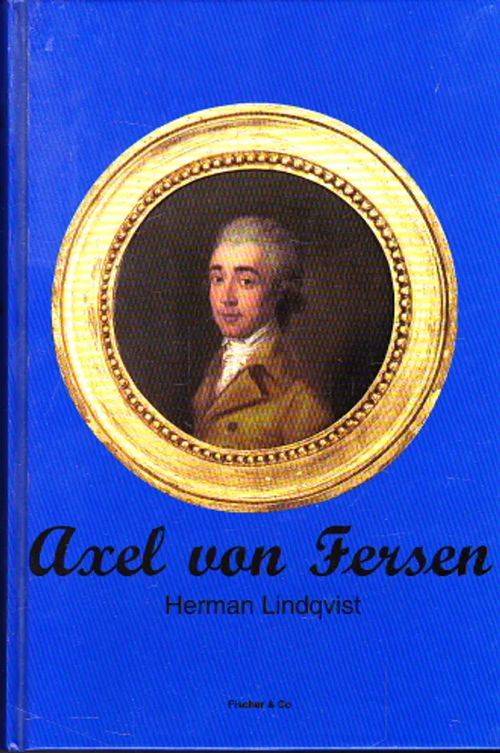 Axel von Fersen - Lindqvist, Herman | Antikvaarinen Kirjakauppa Johannes | Osta Antikvaarista - Kirjakauppa verkossa