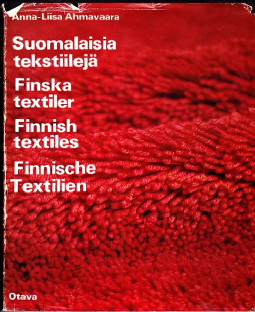 Suomalaisia tekstiilejä = Finska textiler = Finnish Textiles = Finnische Textilien - Ahmavaara, Anna-Liisa | Antikvaarinen Kirjakauppa Johannes | Osta Antikvaarista - Kirjakauppa verkossa