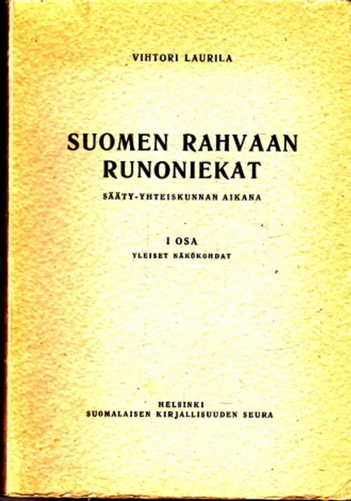 Suomen rahvaan runoniekat : sääty-yhteiskunnan aikana. I osa. Yleiset näkökohdat - Laurila, Vilho | Antikvaarinen Kirjakauppa Johannes | Osta Antikvaarista - Kirjakauppa verkossa