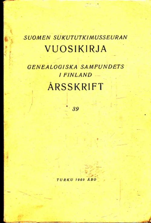 Suomen Sukututkimusseuran vuosikirja 39 = Genealogiska samfundets i Finland årsskrift 39 [Sis. mm. Wirilander: Matrikel öfver ungdomen vid Kuopio Trivial-skola 1788-1815 54s., Koskenvesa: Turun hiippakuntaan papiksi vihityt vuosina 1690-1732 44s.] | Antikvaarinen Kirjakauppa Johannes | Osta Antikvaarista - Kirjakauppa verkossa