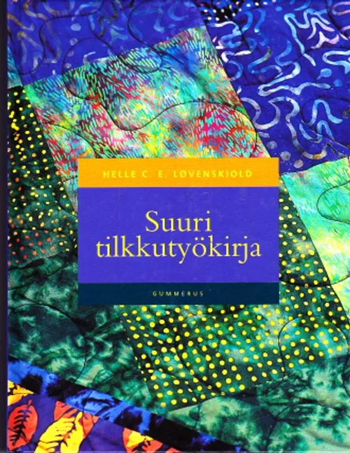 Suuri tilkkutyökirja - Lövenskiold, Helle C. E. | Antikvaarinen Kirjakauppa Johannes | Osta Antikvaarista - Kirjakauppa verkossa