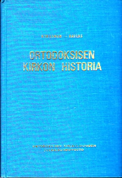 Ortodoksisen kirkon historia - Kirkinen, H. - Railas, V. | Antikvaarinen Kirjakauppa Johannes | Osta Antikvaarista - Kirjakauppa verkossa