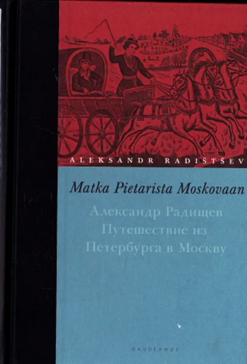 Matka Pietarista Moskovaan - Radistsev, Aleksandr | Antikvaarinen Kirjakauppa Johannes | Osta Antikvaarista - Kirjakauppa verkossa