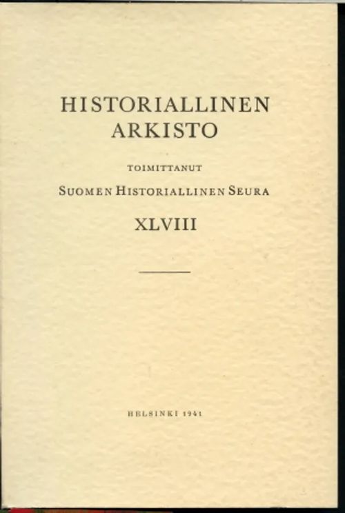 Historiallinen arkisto XLVIII [Sis. mm. Voipaala: Nälkävuodet 1866-68 Ala-Sääksmäen kihlakunnassa 133s.] | Antikvaarinen Kirjakauppa Johannes | Osta Antikvaarista - Kirjakauppa verkossa