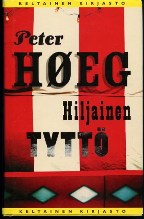 Hiljainen tyttö [Keltainen kirjasto 377] - Hoeg, Peter | Antikvaarinen Kirjakauppa Johannes | Osta Antikvaarista - Kirjakauppa verkossa