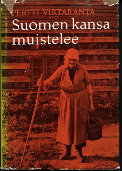 Suomen kansa muistelee : Näytteitä suomen kielen vanhoista kansanmurteista - Virtaranta, Pertti | Antikvaarinen Kirjakauppa Johannes | Osta Antikvaarista - Kirjakauppa verkossa