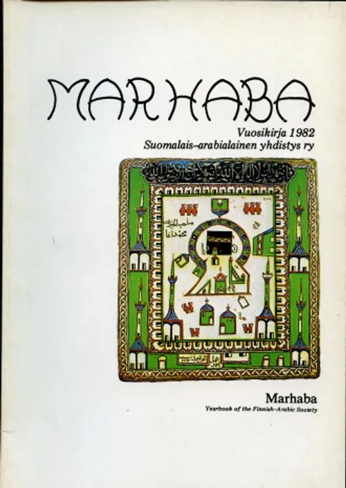 Marhaba. Vuosikirja 1982. Suomalais-arabialainen yhdistys ry | Antikvaarinen Kirjakauppa Johannes | Osta Antikvaarista - Kirjakauppa verkossa