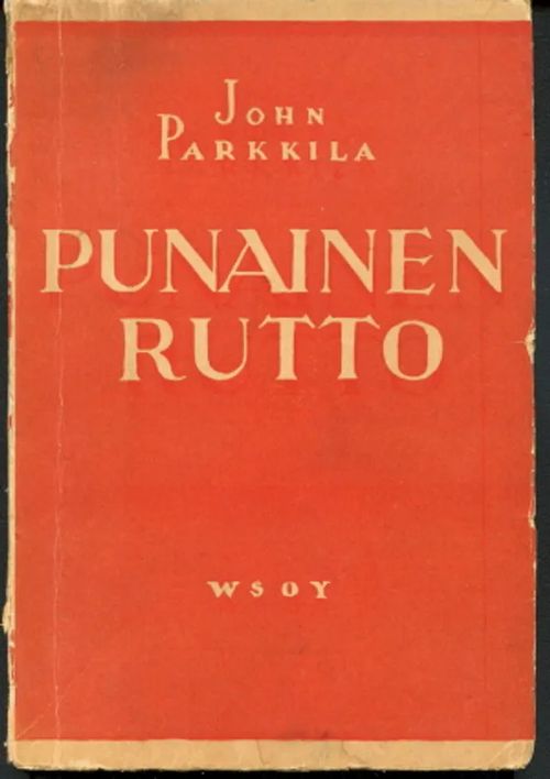 Punainen rutto - Parkkila, John | Antikvaarinen Kirjakauppa Johannes | Osta Antikvaarista - Kirjakauppa verkossa