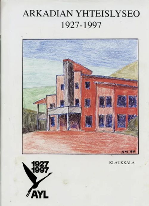 Arkadian yhteislyseo 1927-1997 :: Arkadian yhteislyseon ja sen edeltäjäkoulujen 70-vuotisjuhlakirja | Antikvaarinen Kirjakauppa Johannes | Osta Antikvaarista - Kirjakauppa verkossa