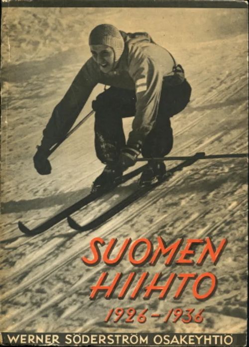 Suomen Hiihto 1926-36 - Tarvanen, Toivo | Antikvaarinen Kirjakauppa Johannes | Osta Antikvaarista - Kirjakauppa verkossa