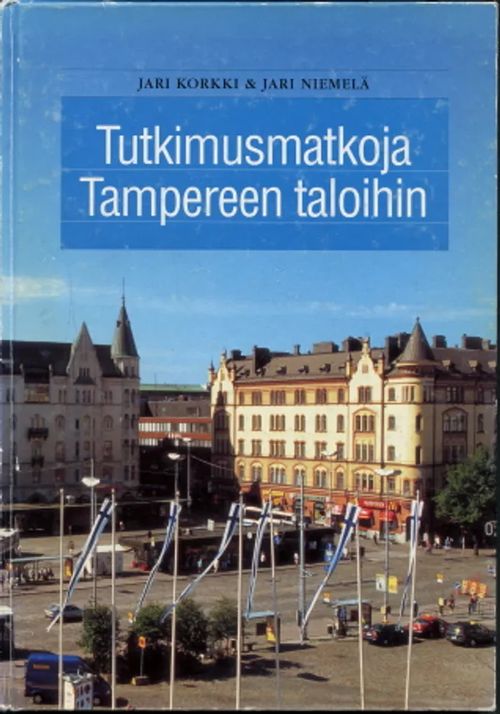 Tutkimusmatkoja Tampereen taloihin - Korkki, Jari - Niemelä, Jari | Antikvaarinen Kirjakauppa Johannes | Osta Antikvaarista - Kirjakauppa verkossa