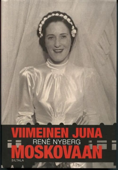 Viimeinen juna Moskovaan - Nyberg, René | Antikvaarinen Kirjakauppa Johannes | Osta Antikvaarista - Kirjakauppa verkossa