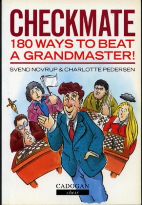 Checkmate : 180 Ways to Beat a Grandmaster - Novrup, Svend - Pedersen, Charlotte | Antikvaarinen Kirjakauppa Johannes | Osta Antikvaarista - Kirjakauppa verkossa