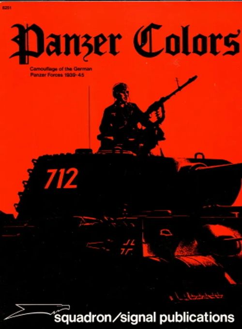 Panzer Colors : Camouflage of the German Panzer Forces 1939-1945 - Culver, Bruce - Murphy, Bill | Antikvaarinen Kirjakauppa Johannes | Osta Antikvaarista - Kirjakauppa verkossa