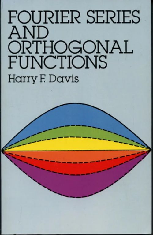 Fourier Series and Orthogonal Functions - Davis, Harry F. | Antikvaarinen Kirjakauppa Johannes | Osta Antikvaarista - Kirjakauppa verkossa