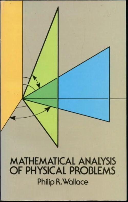 Mathematical Analysis of Physical Problems - Wallace, Philip R. | Antikvaarinen Kirjakauppa Johannes | Osta Antikvaarista - Kirjakauppa verkossa
