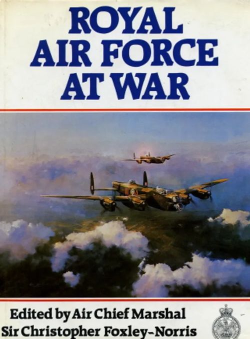 Royal Air Force at War - Foxley-Norris, Christopher | Antikvaarinen Kirjakauppa Johannes | Osta Antikvaarista - Kirjakauppa verkossa