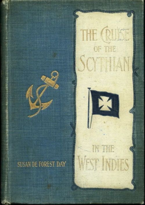 The Cruise of the Scythian in the West Indies 1899 - Day, Susan de Forest | Antikvaarinen Kirjakauppa Johannes | Osta Antikvaarista - Kirjakauppa verkossa