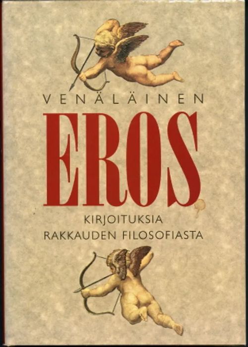 Venäläinen Eros : Kirjoituksia rakkauden filosofiasta | Antikvaarinen Kirjakauppa Johannes | Osta Antikvaarista - Kirjakauppa verkossa