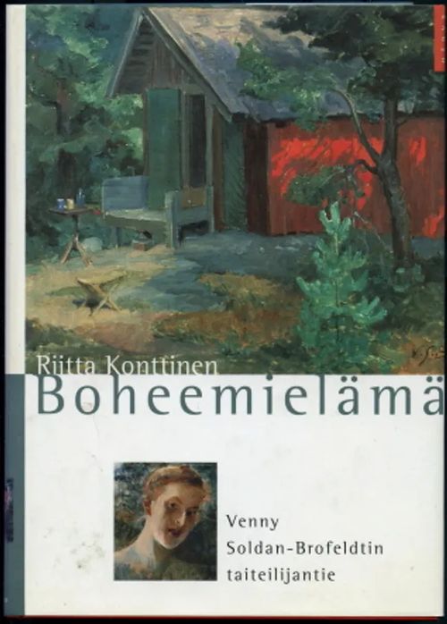 Boheemielämää: Venny Soldan-Brofeldtin taiteilijantia - Konttinen, Riitta | Antikvaarinen Kirjakauppa Johannes | Osta Antikvaarista - Kirjakauppa verkossa