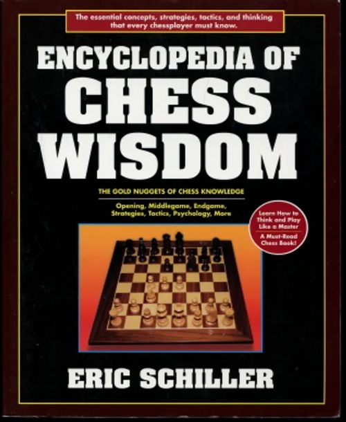 Encyclopedia of Chess Wisdom - Schiller, Eric | Antikvaarinen Kirjakauppa Johannes | Osta Antikvaarista - Kirjakauppa verkossa