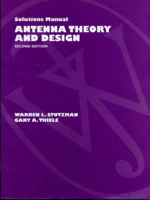 Antenna Theory and Design: Solutions Manual - Stutzman, Warren L. - Thiele, Gary A. | Antikvaarinen Kirjakauppa Johannes | Osta Antikvaarista - Kirjakauppa verkossa