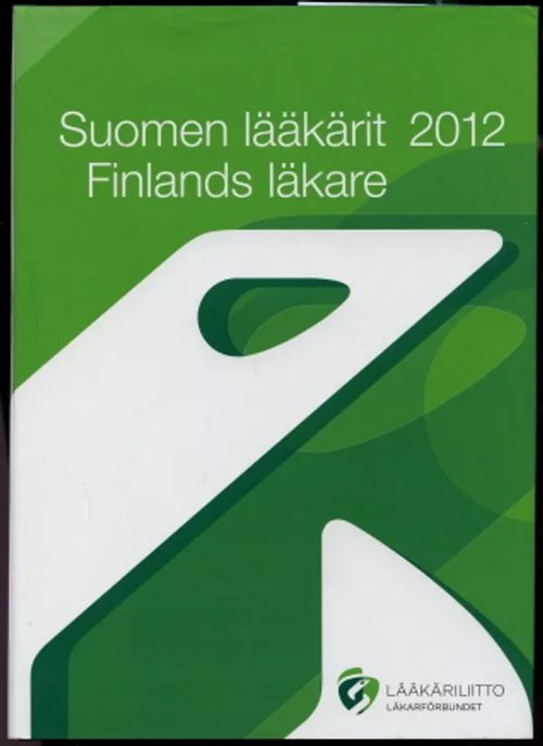Suomen lääkärit 2012 Finlands läkare - Parkkila-Harju Marjo (päätoimittaja)  | Antikvaarinen Kirjakauppa Johannes | Antikvaari - kirjakauppa