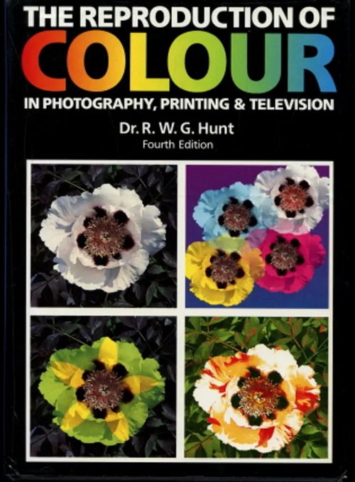 The Reproduction of Colour: In Photography, Printing and Television - Hunt, R.W.G. Dr. | Antikvaarinen Kirjakauppa Johannes | Osta Antikvaarista - Kirjakauppa verkossa